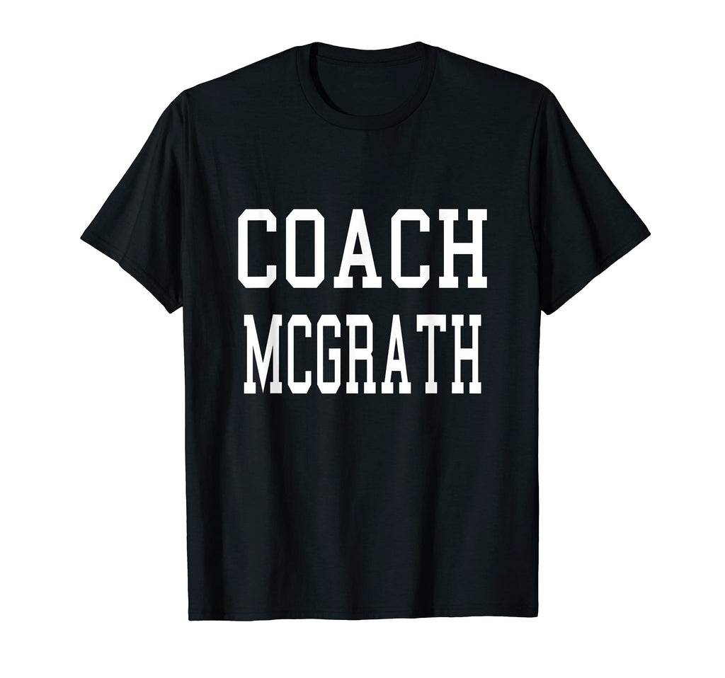 Coach Mcgrath Custom Football T-Shirt - Fun Novelty Design for Adults - T-Shirt, Sweatshirt, Hoodie
