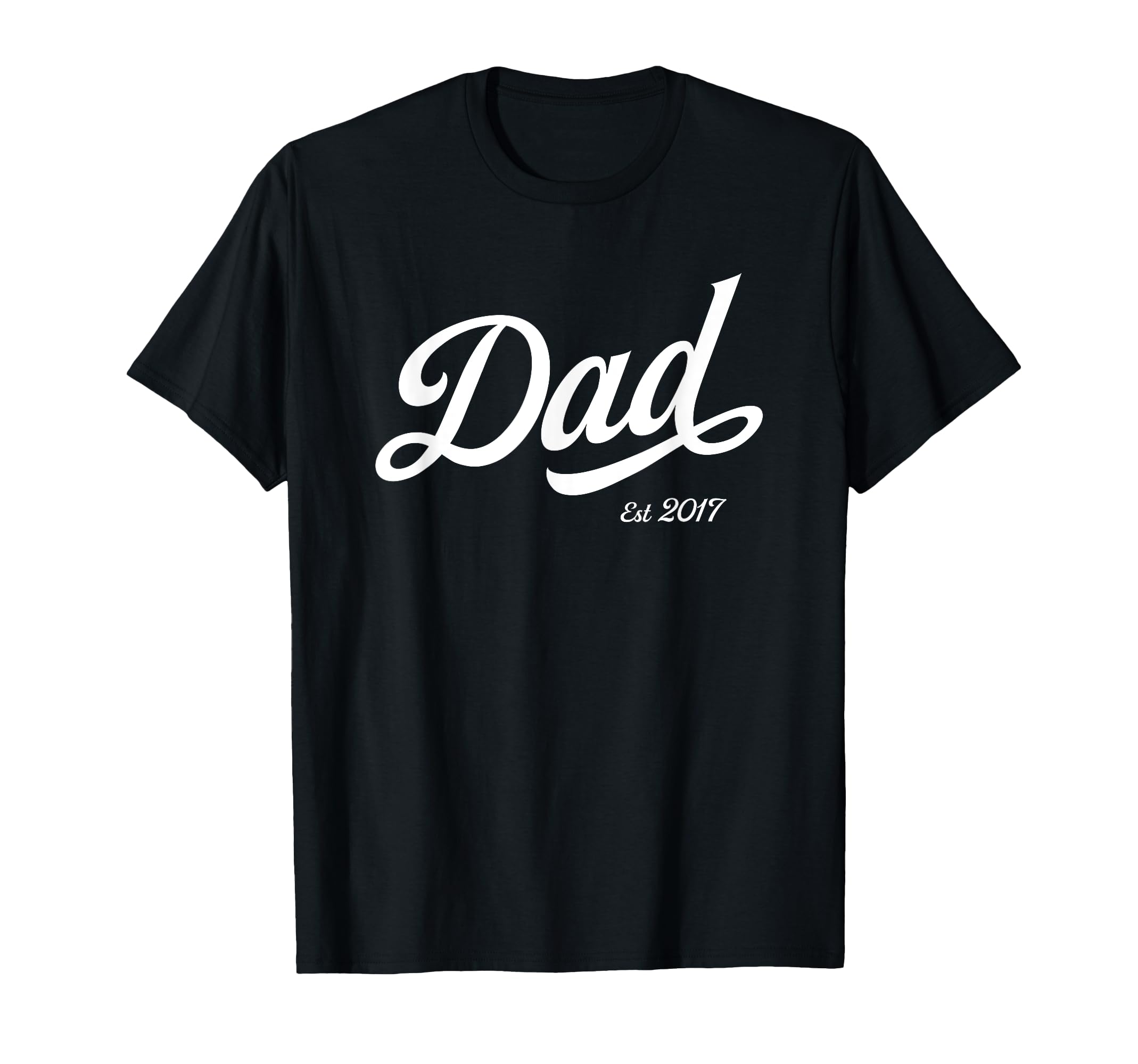 Dad Est 2017 Hand Lettered T-Shirt - Minimalist Print for Adults - T-Shirt, Sweatshirt, Hoodie