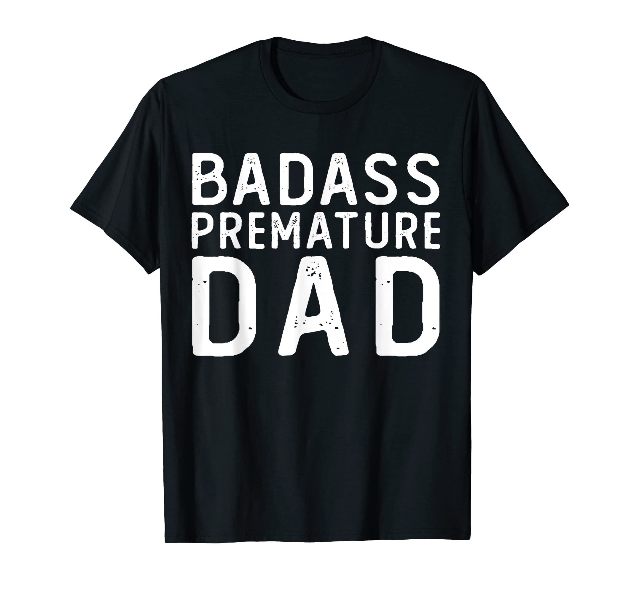 Mens Premature Dad Funny Dad Joke T-Shirt - Unique Graphic Men Women - T-Shirt, Sweatshirt, Hoodie