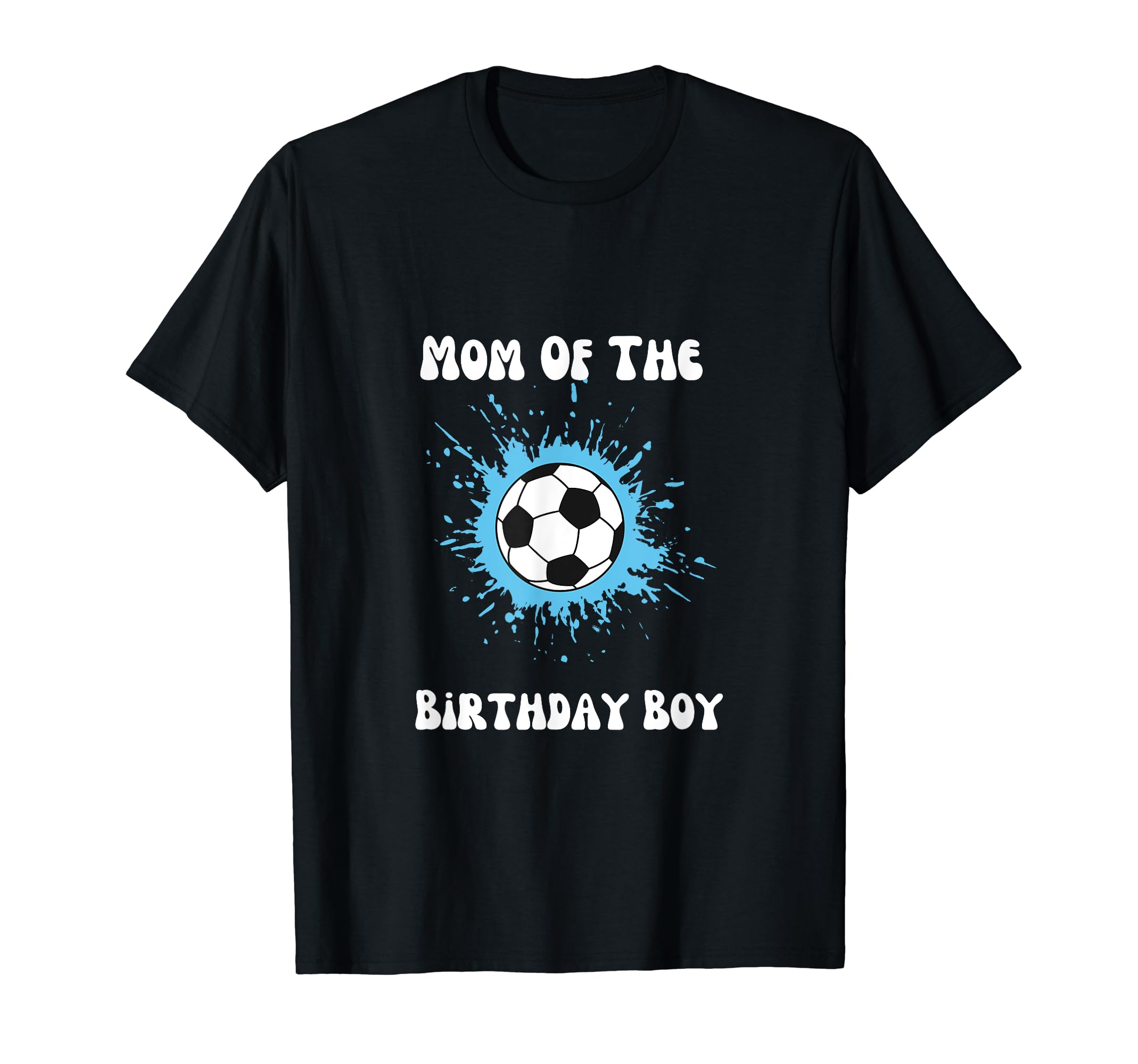 Soccer Birthday Birthday Mom Soccer T-Shirt - Aesthetic Graphic for Adults - T-Shirt, Sweatshirt, Hoodie