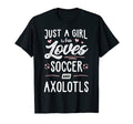 Just Who Loves Soccer And Axolotls Gift T-Shirt - Aesthetic Graphic Unisex - T-Shirt, Sweatshirt, Hoodie