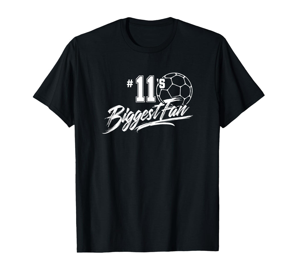 Number 11S Biggest Fan Soccer Player Mom T-Shirt - Streetwear Style Unisex - T-Shirt, Sweatshirt, Hoodie