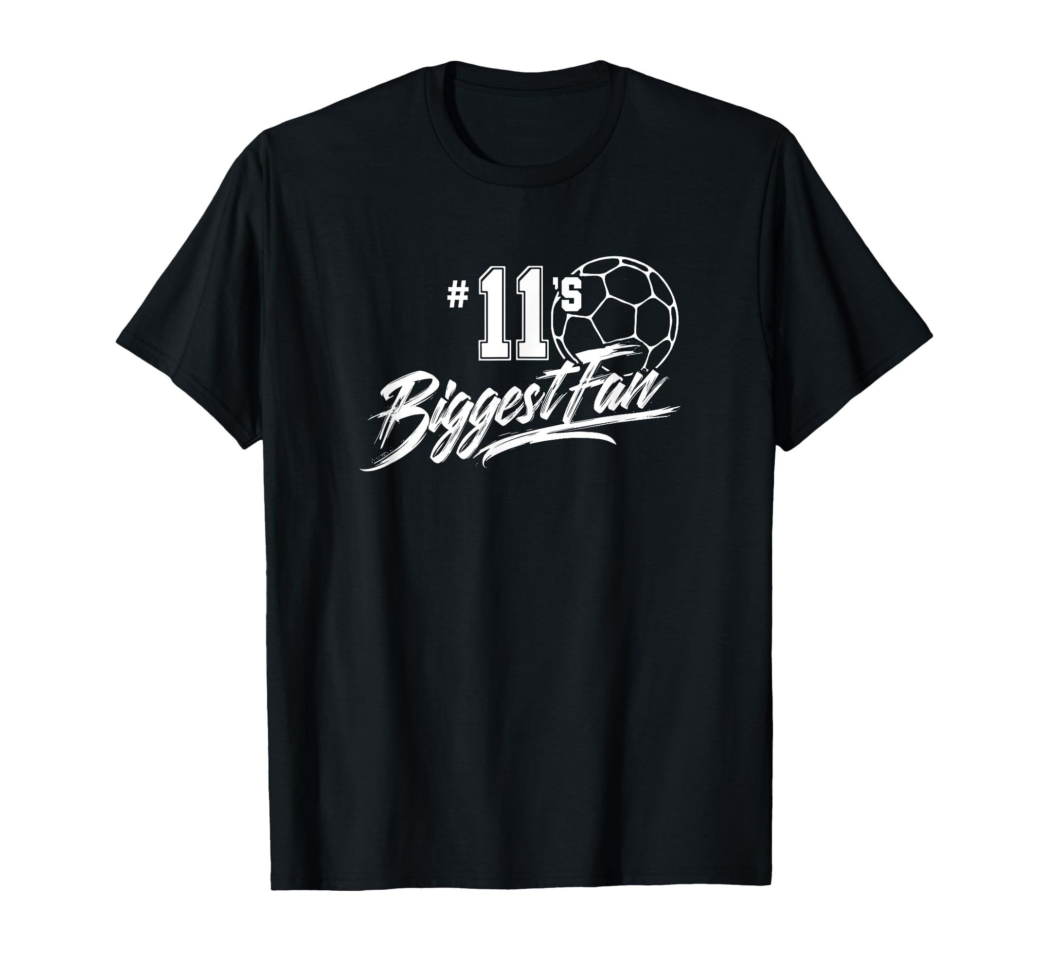 Number 11S Biggest Fan Soccer Player Mom T-Shirt - Streetwear Style Unisex - T-Shirt, Sweatshirt, Hoodie