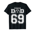 Custom Proud Football Dad Number 69 T-Shirt - Streetwear Style for Adults - T-Shirt, Sweatshirt, Hoodie