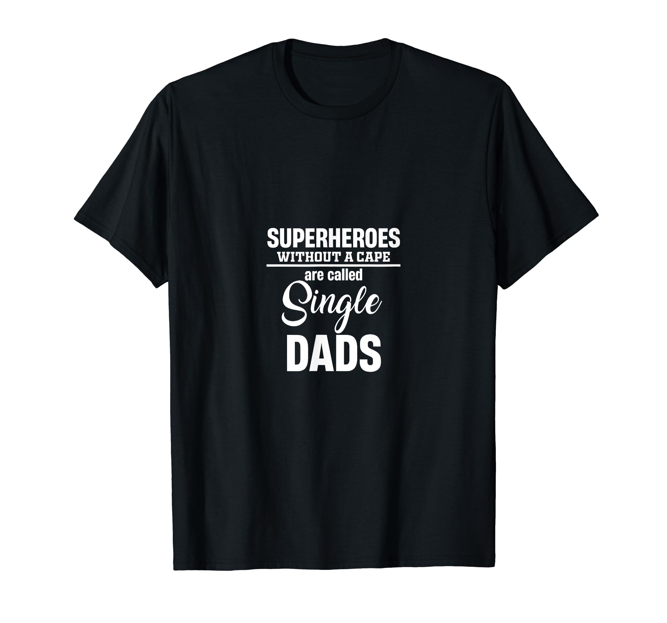 Superheroes Without Cape Are Called T-Shirt - Graphic Print for Adults - T-Shirt, Sweatshirt, Hoodie