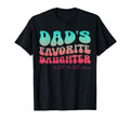 Dads Favorite Daughter Funny T-Shirt - Casual Everyday Wear for Adults - T-Shirt, Sweatshirt, Hoodie