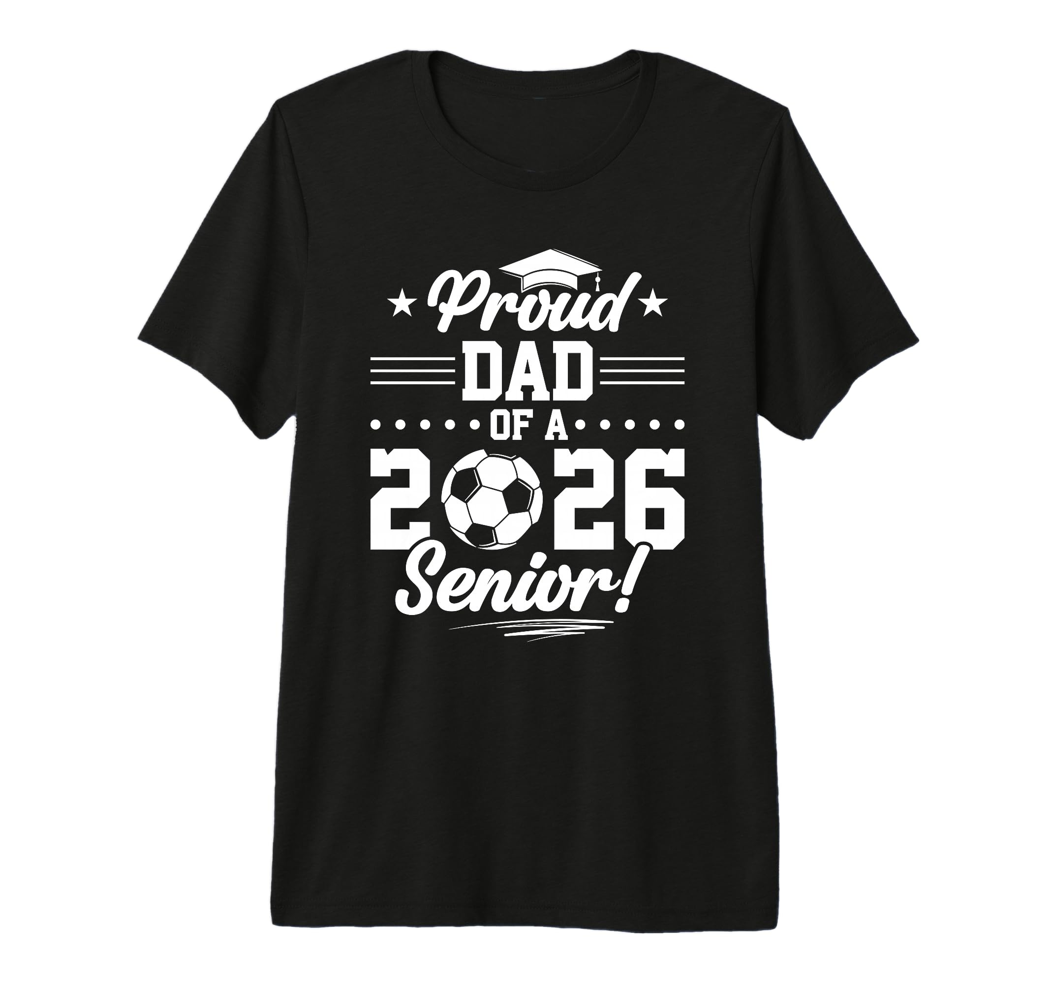 Proud Dad 2026 Senior Soccer T-Shirt - Streetwear Style for Adults - T-Shirt, Sweatshirt, Hoodie