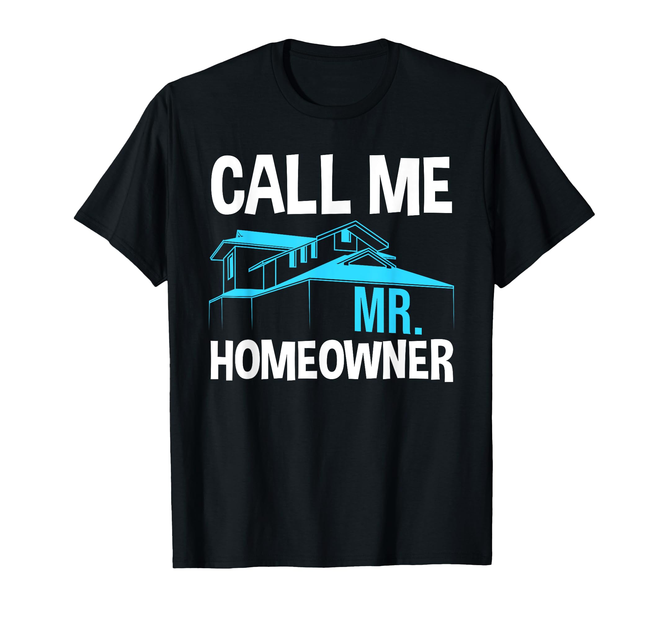Funny New Homeowner Art Dad T-Shirt - Minimalist Print for Adults - T-Shirt, Sweatshirt, Hoodie