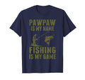 Pawpaw Is My Name Fishing Is My Game T-Shirt - Unique Graphic Men Women - T-Shirt, Sweatshirt, Hoodie
