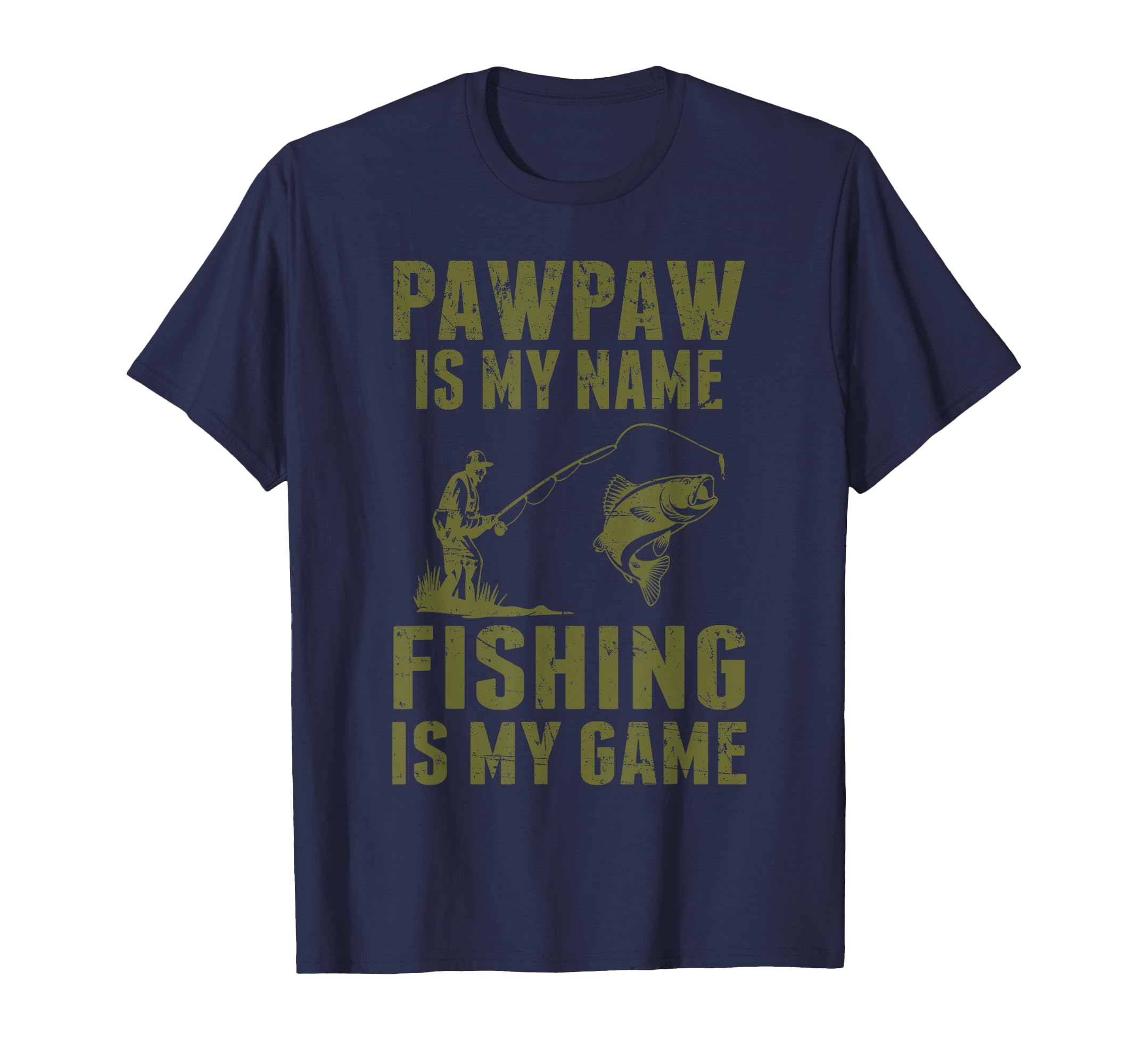 Pawpaw Is My Name Fishing Is My Game T-Shirt - Unique Graphic Men Women - T-Shirt, Sweatshirt, Hoodie