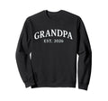 Grandpa Est 2026 Sweatshirt - Trendy Graphic for Adults - T-Shirt, Sweatshirt, Hoodie