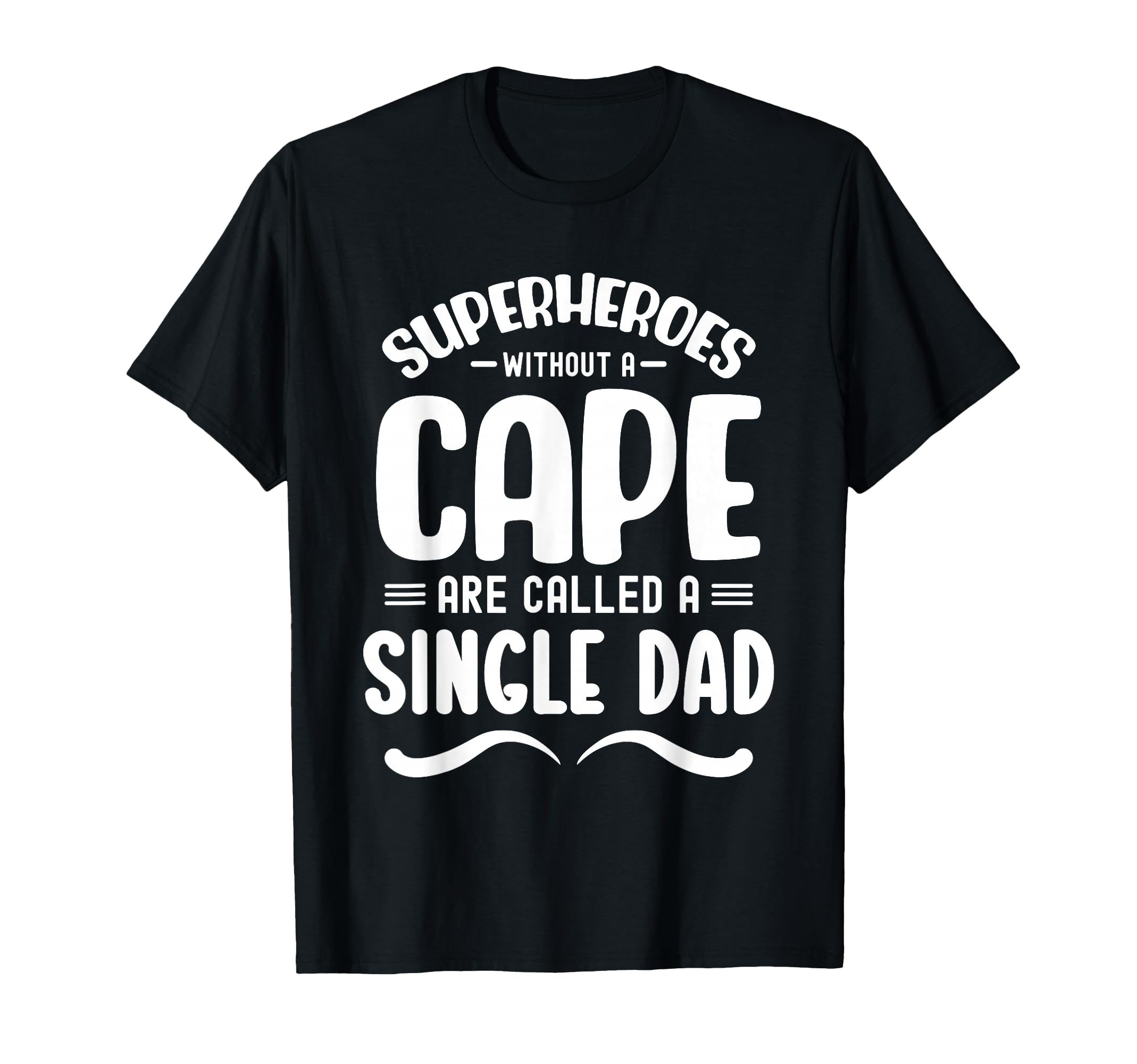 Superheroes Without Cape Are Called T-Shirt - Unique Graphic for Adults - T-Shirt, Sweatshirt, Hoodie