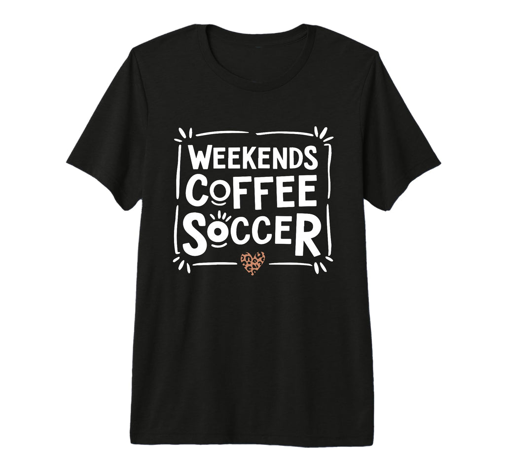 Weekends Coffee And Soccer Mom Life T-Shirt - Unique Graphic Men Women - T-Shirt, Sweatshirt, Hoodie