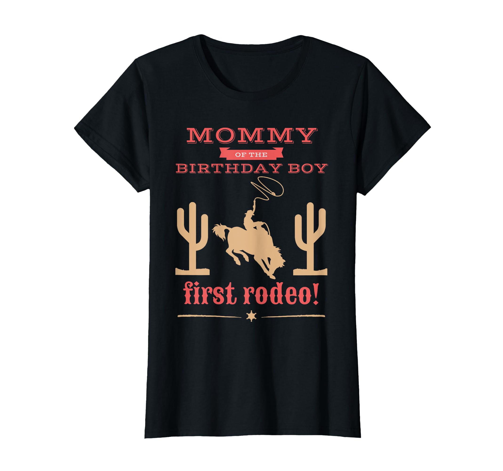 Mommy Mom First Rodeo 1St Birthday T-Shirt - Fun Novelty Design Men Women - T-Shirt, Sweatshirt, Hoodie