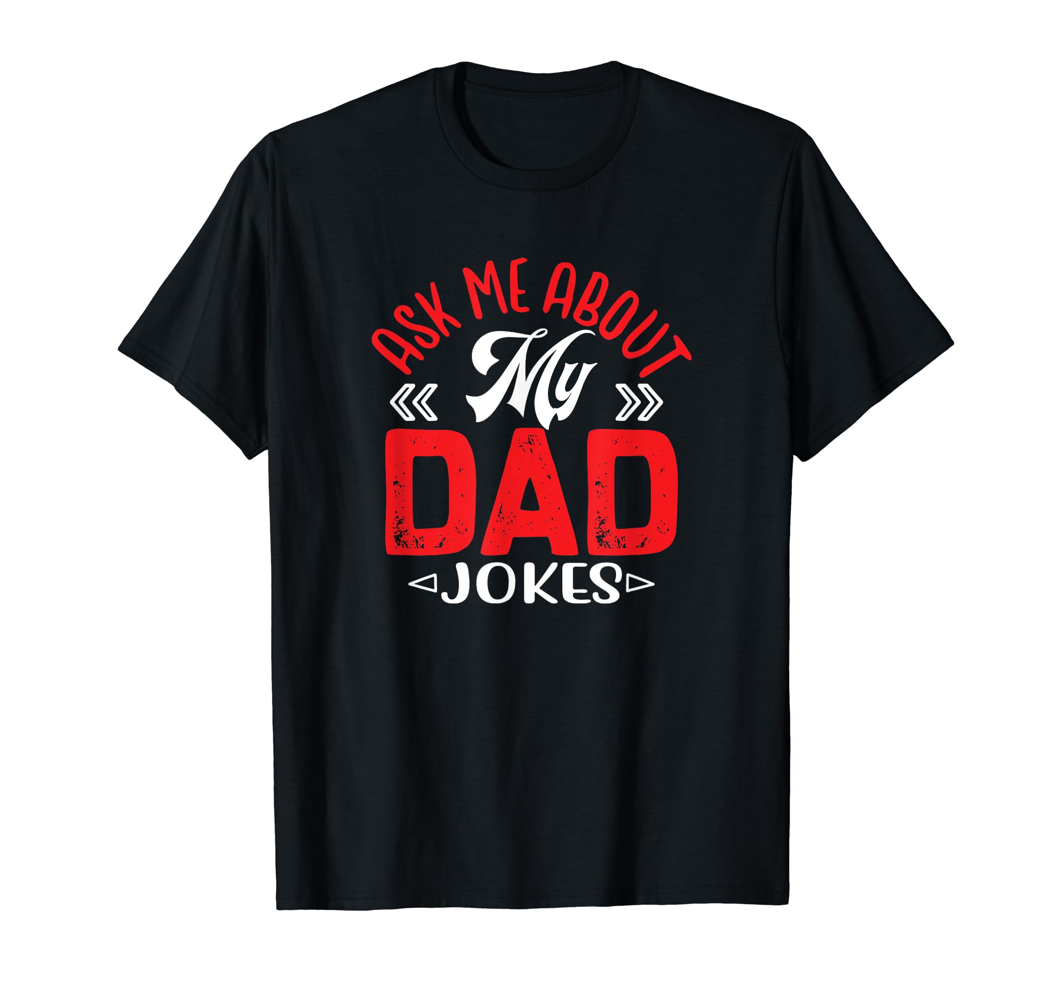 Funny Ask Me About My Dad Jokes Father T-Shirt - Novelty Apparel Men Women - T-Shirt, Sweatshirt, Hoodie