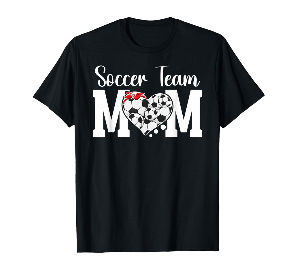 Soccer Team Mom Appreciation Soccer T-Shirt - Casual Everyday Wear Unisex - T-Shirt, Sweatshirt, Hoodie