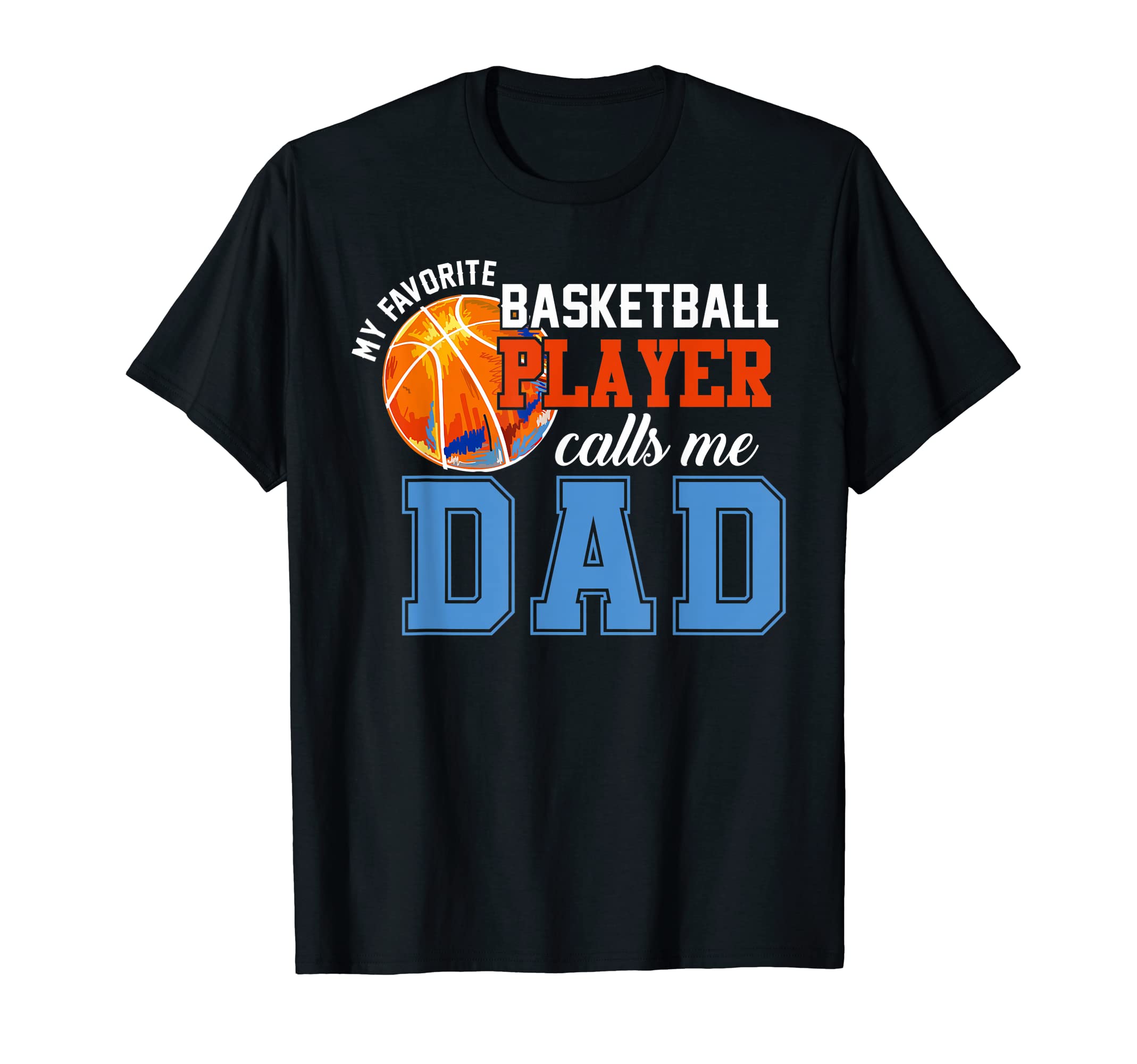 My Favorite Basketball Player T-Shirt - Fun Novelty Design for Adults - T-Shirt, Sweatshirt, Hoodie