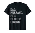 Dad Husband Fire Fighter Legend T-Shirt - Fun Novelty Design Men Women - T-Shirt, Sweatshirt, Hoodie