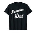 Mens Legendary Dad Legend T-Shirt - Aesthetic Graphic Men Women - T-Shirt, Sweatshirt, Hoodie