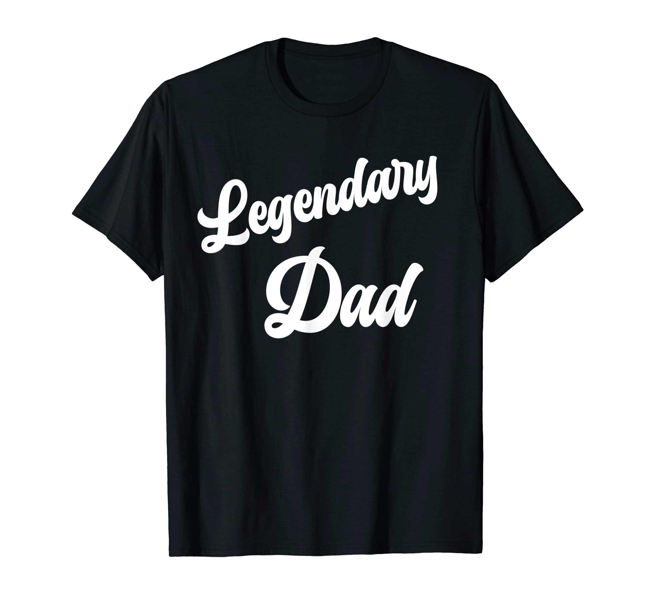 Mens Legendary Dad Legend T-Shirt - Aesthetic Graphic Men Women - T-Shirt, Sweatshirt, Hoodie