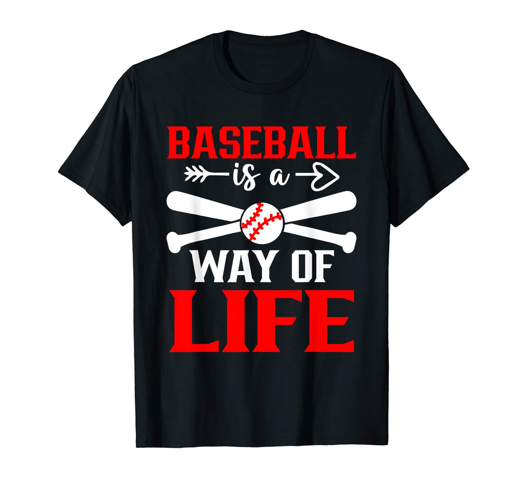 Baseball Is Way Life Baseball Player T-Shirt - Fun Novelty Design Unisex - T-Shirt, Sweatshirt, Hoodie