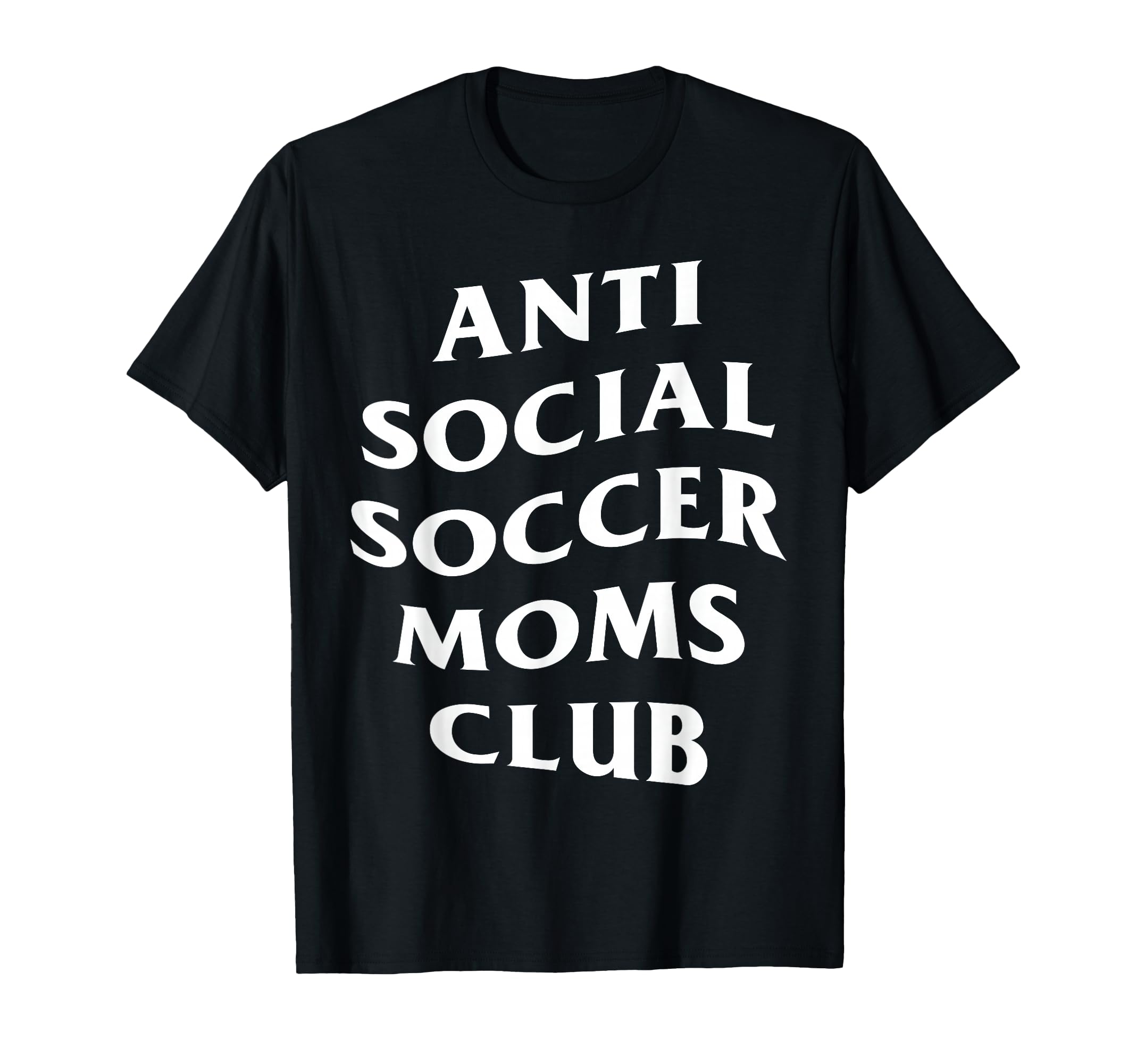 Anti Social Soccer Moms Club Funny T-Shirt - Aesthetic Graphic Men Women - T-Shirt, Sweatshirt, Hoodie