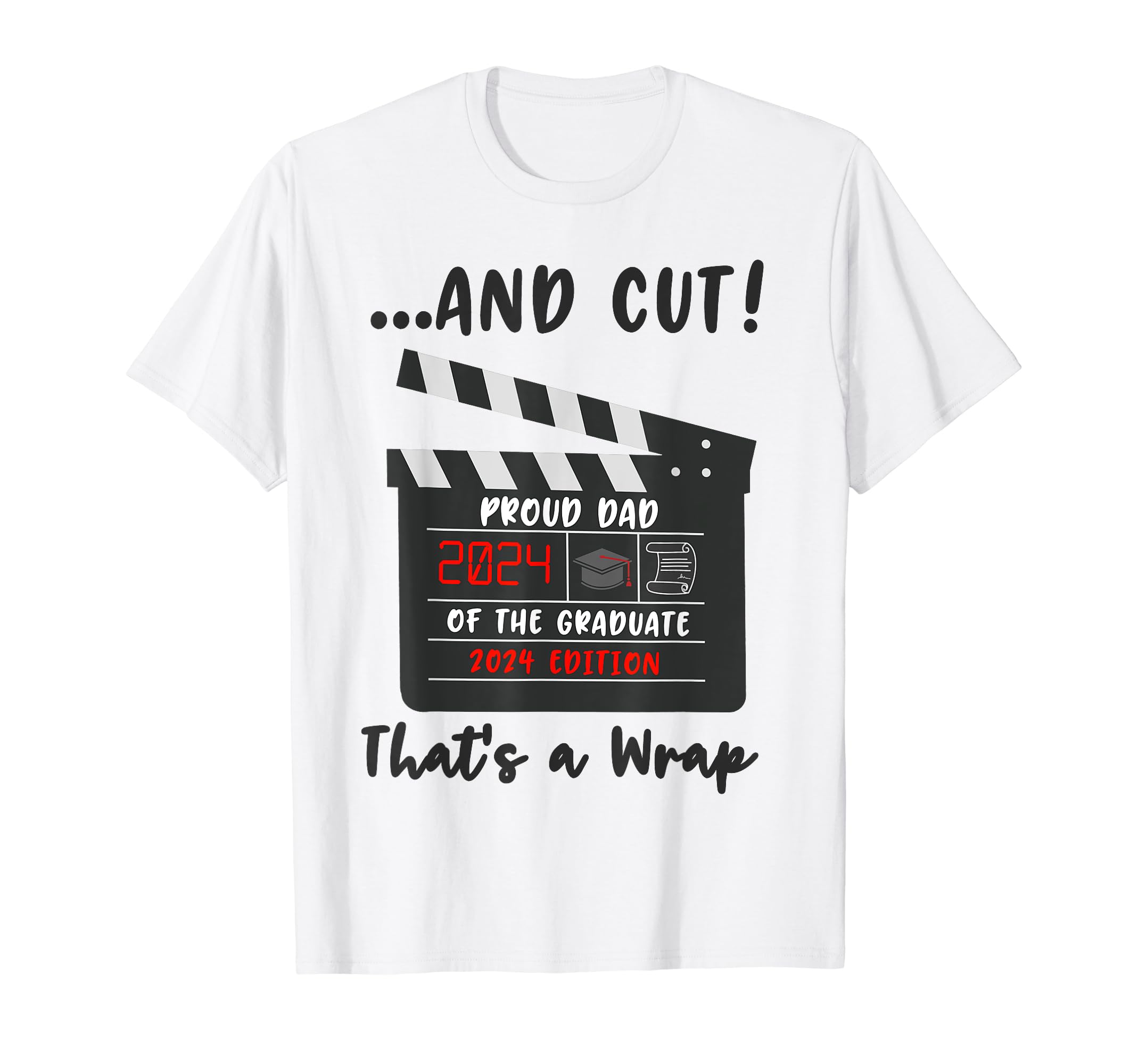Proud Dad Graduate 2024 Graduation Film T-Shirt - Custom Art Print Unisex - T-Shirt, Sweatshirt, Hoodie