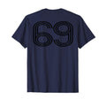 Number 69 Baseball Football Soccer T-Shirt - Fun Novelty Design Men Women - T-Shirt, Sweatshirt, Hoodie