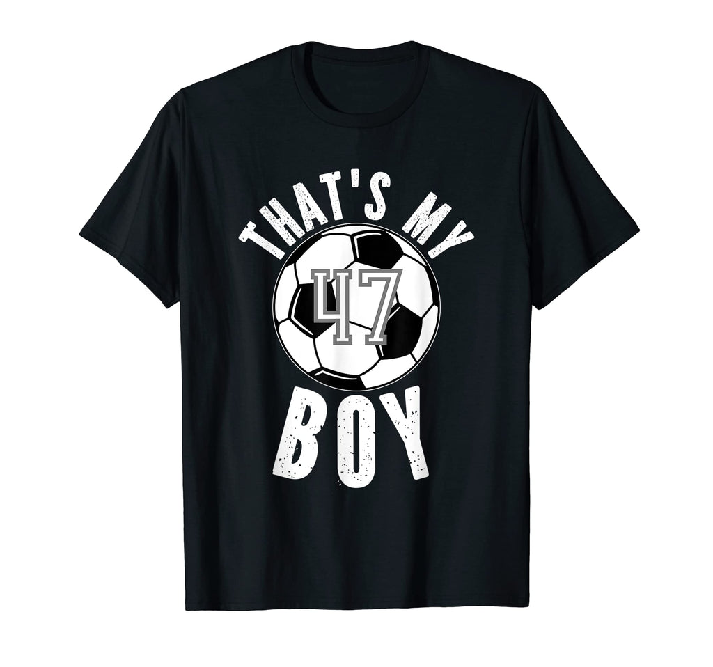 Thats My Jersey Number 47 Soccer Mom Dad T-Shirt - Unique Graphic Men Women - T-Shirt, Sweatshirt, Hoodie