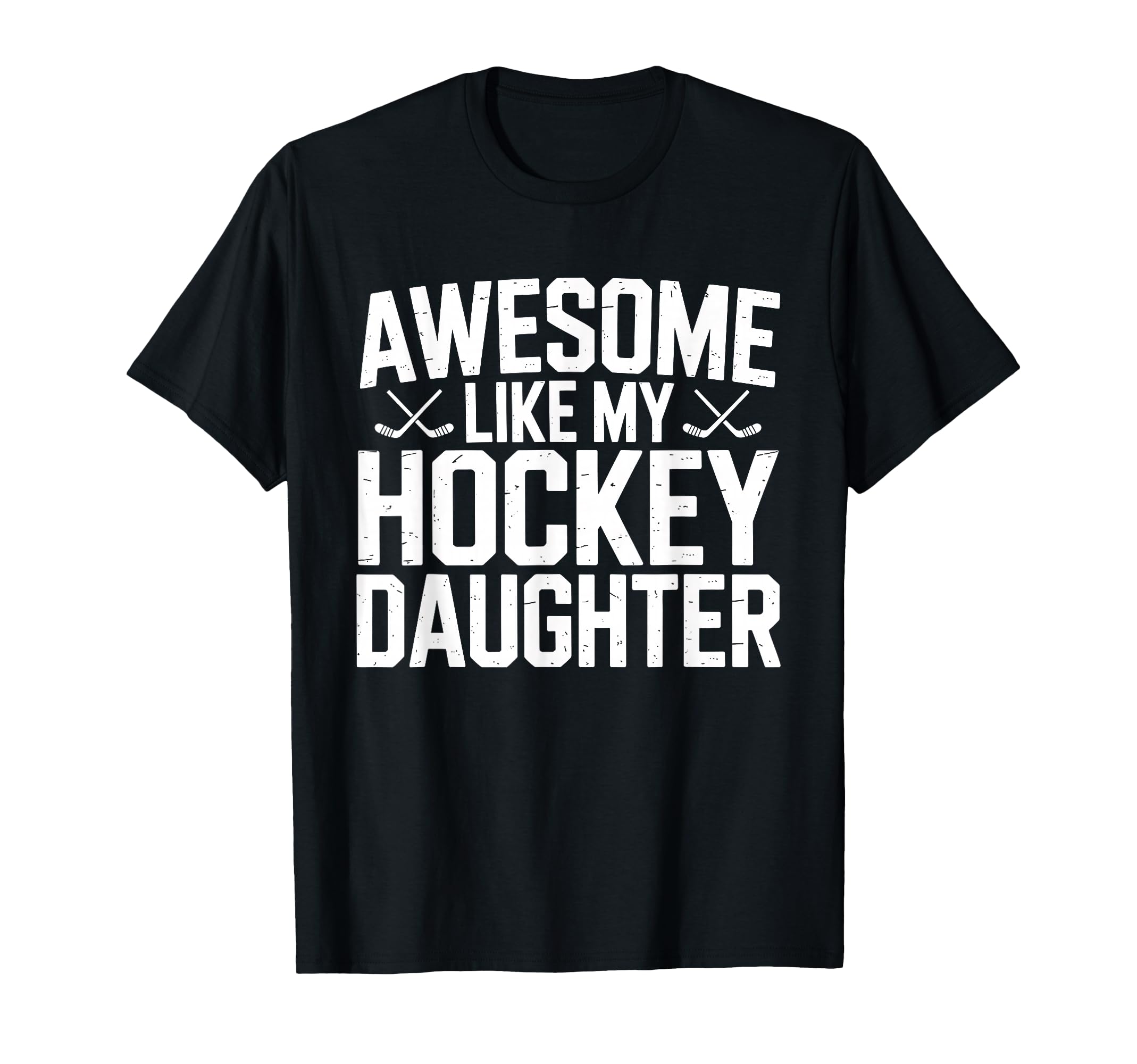 Awesome Like My Hockey Daughter Funny T-Shirt - Minimalist Print Men Women - T-Shirt, Sweatshirt, Hoodie