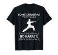 Some Grandpas Take Naps Real Grandpas Do T-Shirt - Streetwear Style Unisex - T-Shirt, Sweatshirt, Hoodie
