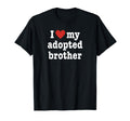 I Love My Adopted Brother Sister T-Shirt - Fun Novelty Design for Adults - T-Shirt, Sweatshirt, Hoodie