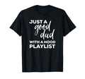 Mens Just Good Dad Hood Playlist T-Shirt - Minimalist Print for Adults - T-Shirt, Sweatshirt, Hoodie