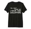 You Cant Scare Me I Have Two T-Shirt - Custom Art Print Men Women - T-Shirt, Sweatshirt, Hoodie
