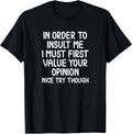 Funny, in Order to Insult Me Joke Sarcastic - Adult & Kids T-Shirts, Sweatshirts & Hoodies apparel design preview 1