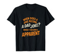 When Does Joke Become Dad Joke Funny T-Shirt - Novelty Apparel for Adults - T-Shirt, Sweatshirt, Hoodie