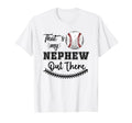 Thats My Nephew Out There Baseball T-Shirt - Trendy Graphic Unisex - T-Shirt, Sweatshirt, Hoodie
