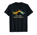 You Are Hiss Larious Funny Cat Lover T-Shirt - Aesthetic Graphic Men Women - T-Shirt, Sweatshirt, Hoodie