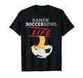 Ramen Life Soccer Bowl Soccer Ramen T-Shirt - Unique Graphic for Adults - T-Shirt, Sweatshirt, Hoodie
