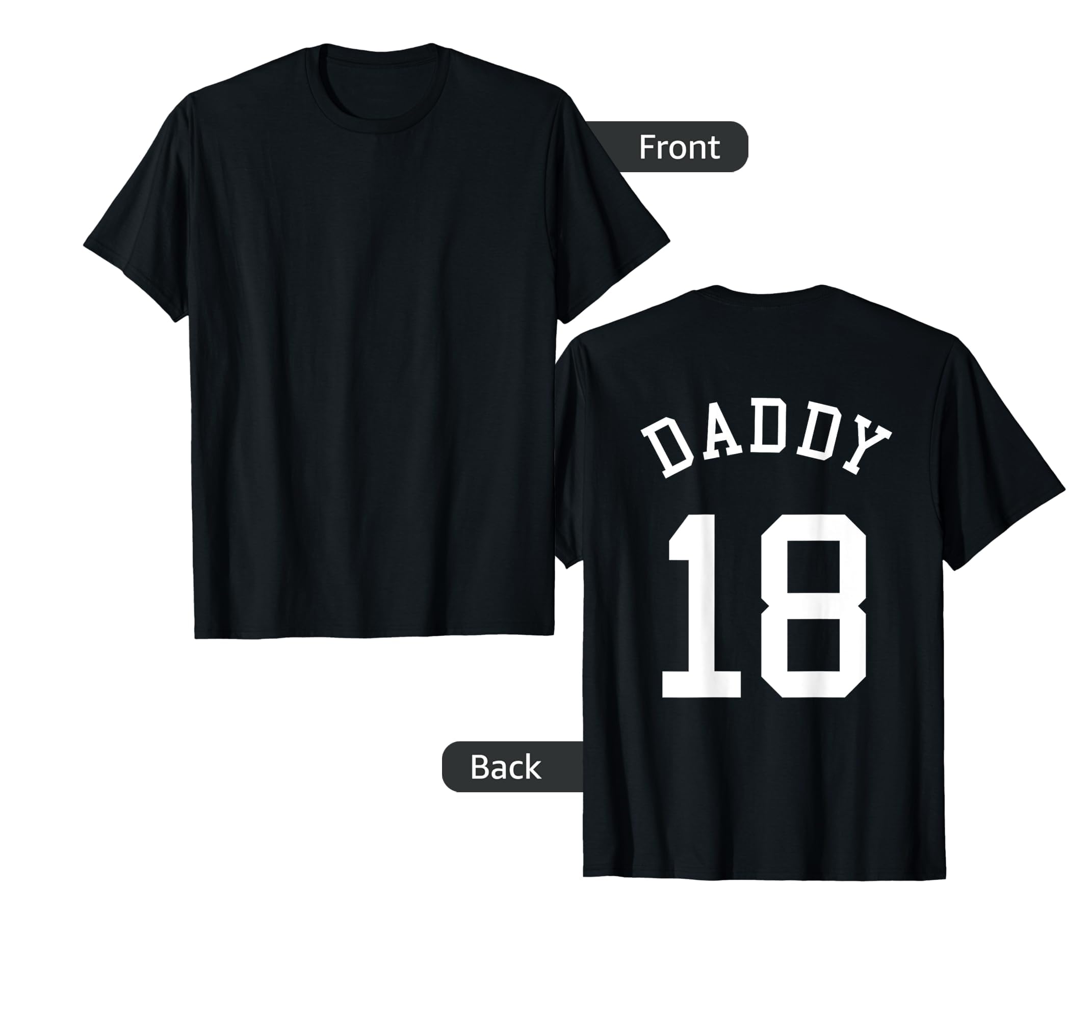 Daddy Uniform No 18 Football Dad T-Shirt - Fun Novelty Design Unisex - T-Shirt, Sweatshirt, Hoodie