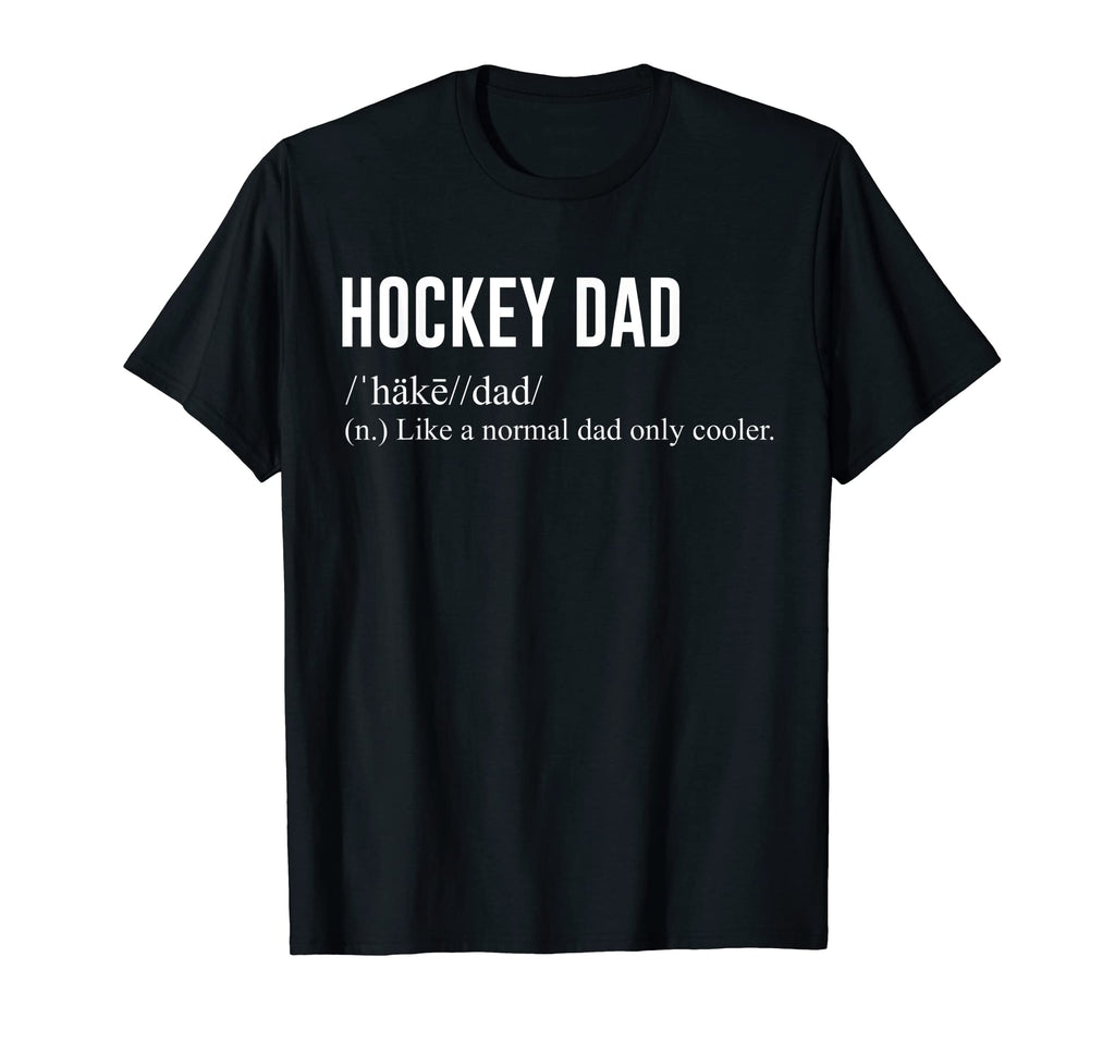 Hockey Dad T-Shirt - Casual Everyday Wear for Adults - T-Shirt, Sweatshirt, Hoodie