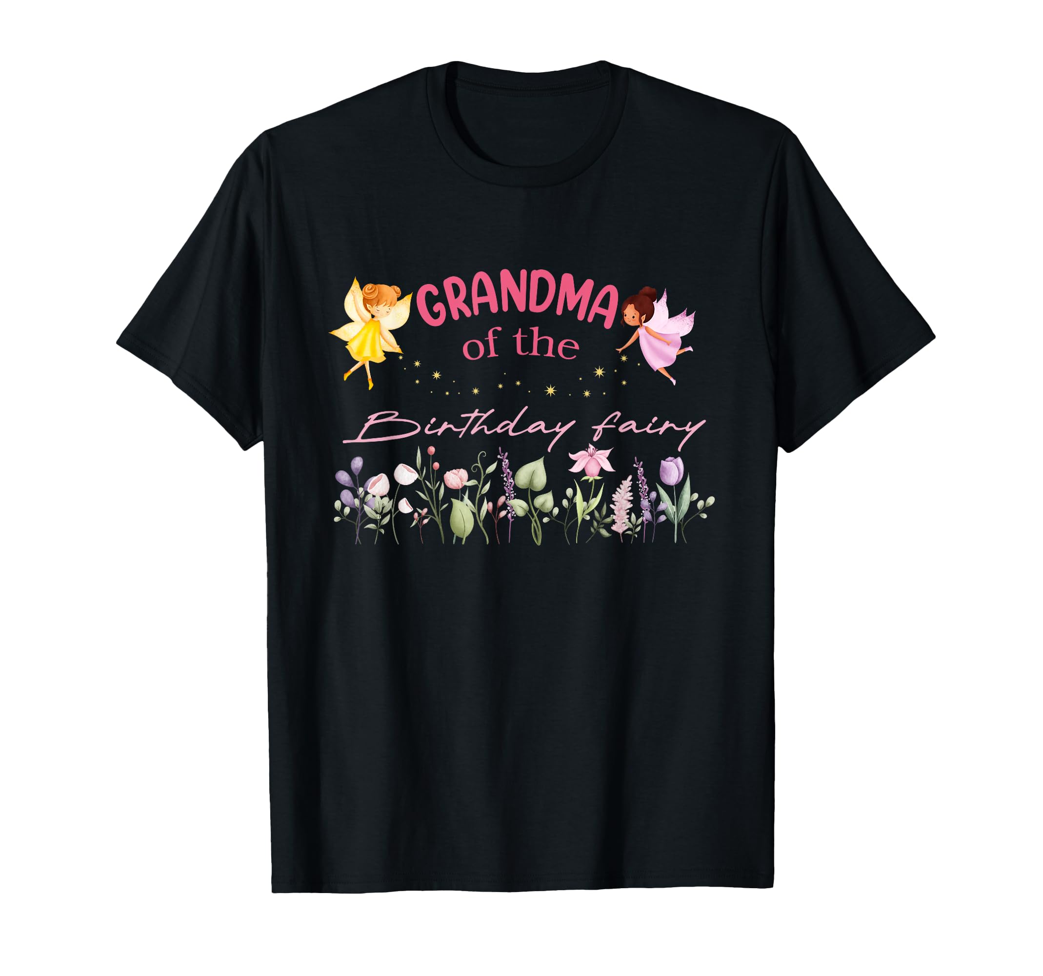 Grandma Birthday Fairy Little Magical T-Shirt - Novelty Apparel Unisex - T-Shirt, Sweatshirt, Hoodie