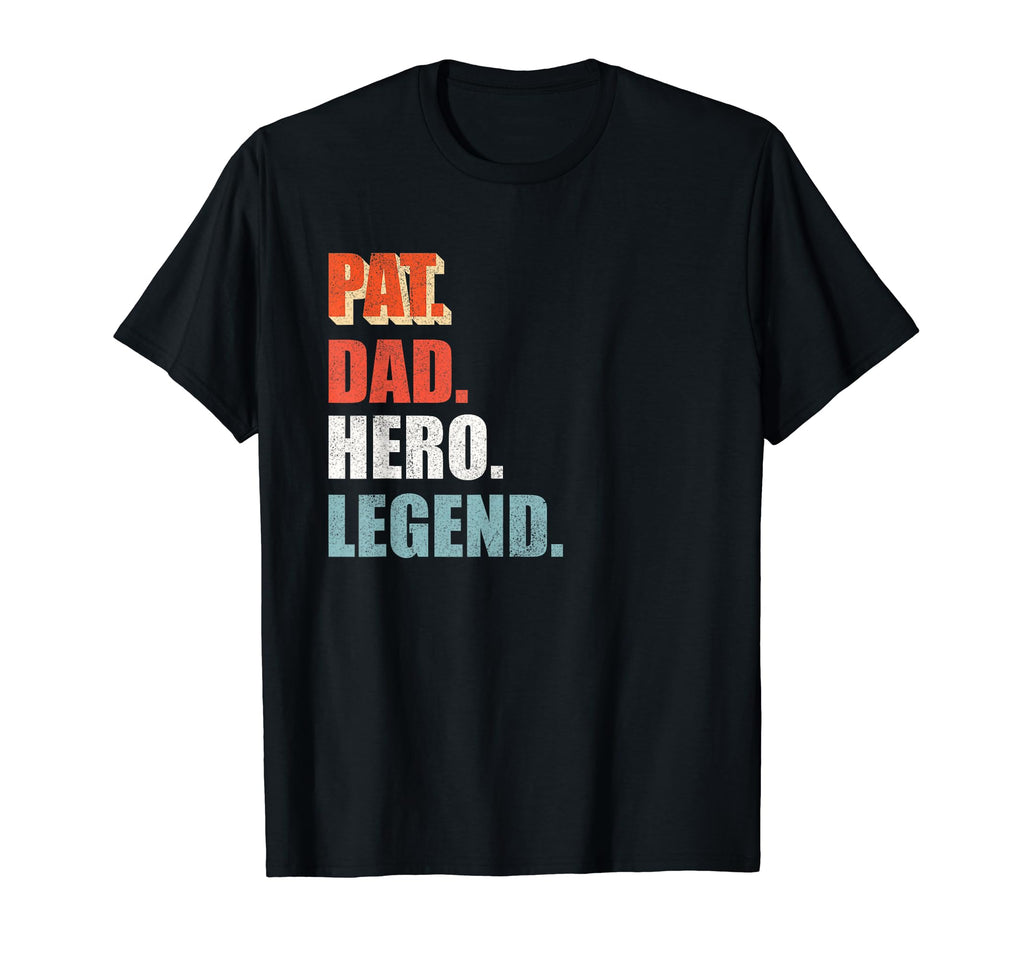Pat Dad Hero Legend Great Gift Any Dad T-Shirt - Novelty Apparel for Adults - T-Shirt, Sweatshirt, Hoodie