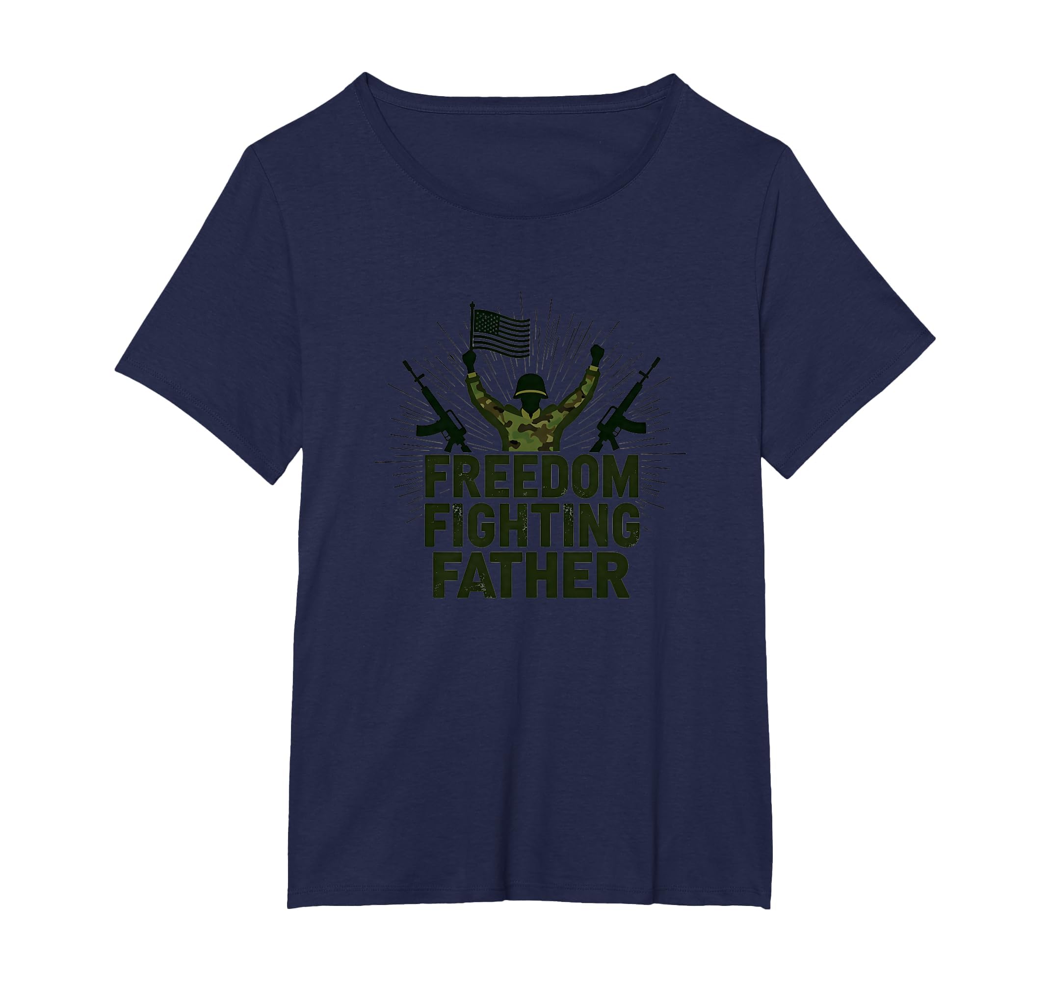 Army Dad Freedom Fighting Father Patriotic T-Shirt - Graphic Print Unisex - T-Shirt, Sweatshirt, Hoodie