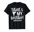 Thats My Brother Proud Karate T-Shirt - Casual Everyday Wear Men Women - T-Shirt, Sweatshirt, Hoodie