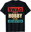 Swag Is Not A Hobby It's My Occupation - Adult & Kids T-Shirts, Sweatshirts & Hoodies apparel design preview 1