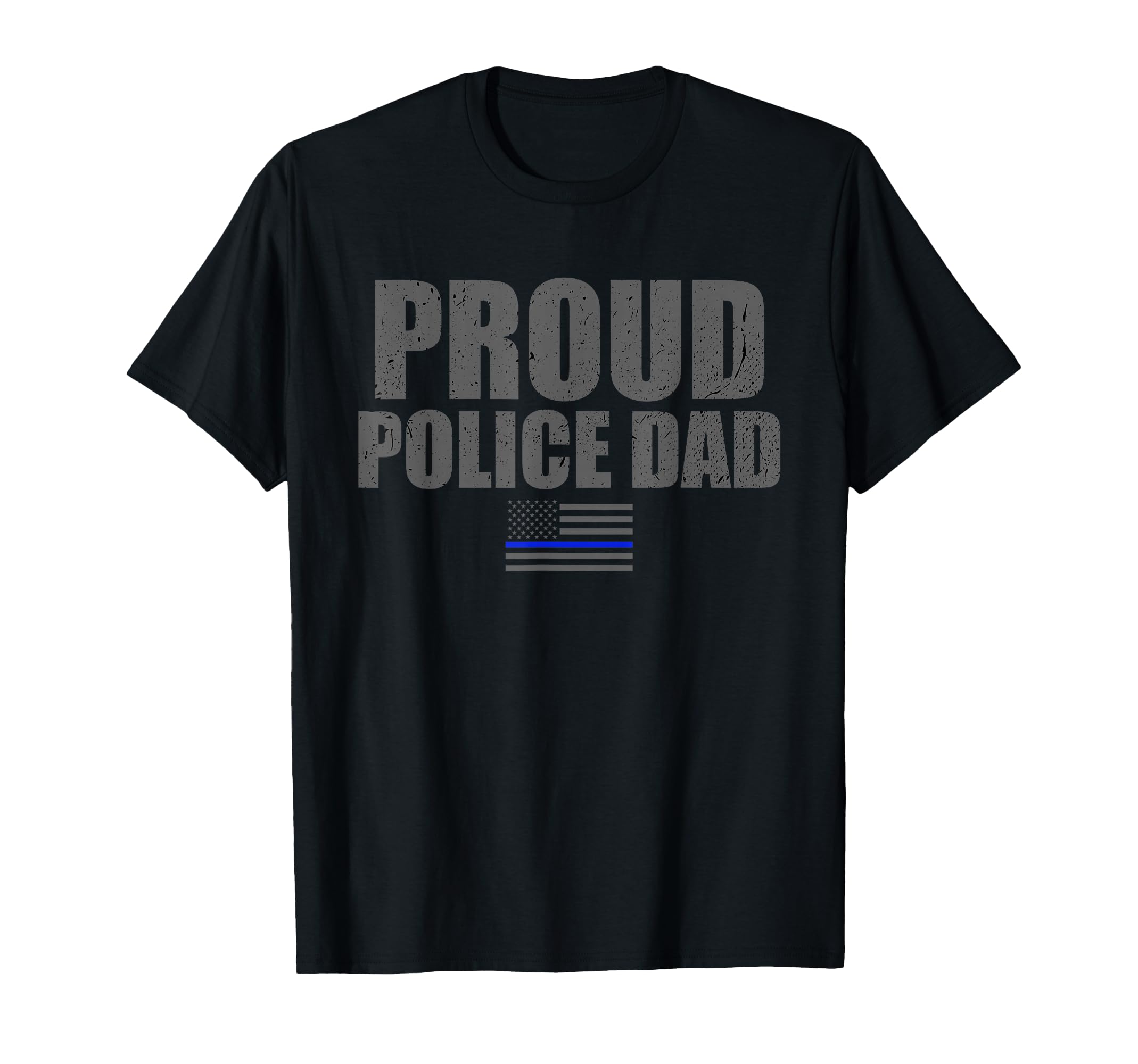Mens Proud Police Dad Thin Blue Line Flag T-Shirt - Graphic Print Men Women - T-Shirt, Sweatshirt, Hoodie