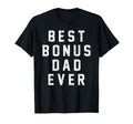 Step Dad Gift Best Bonus Dad Ever Stepdad T-Shirt - Graphic Print Men Women - T-Shirt, Sweatshirt, Hoodie