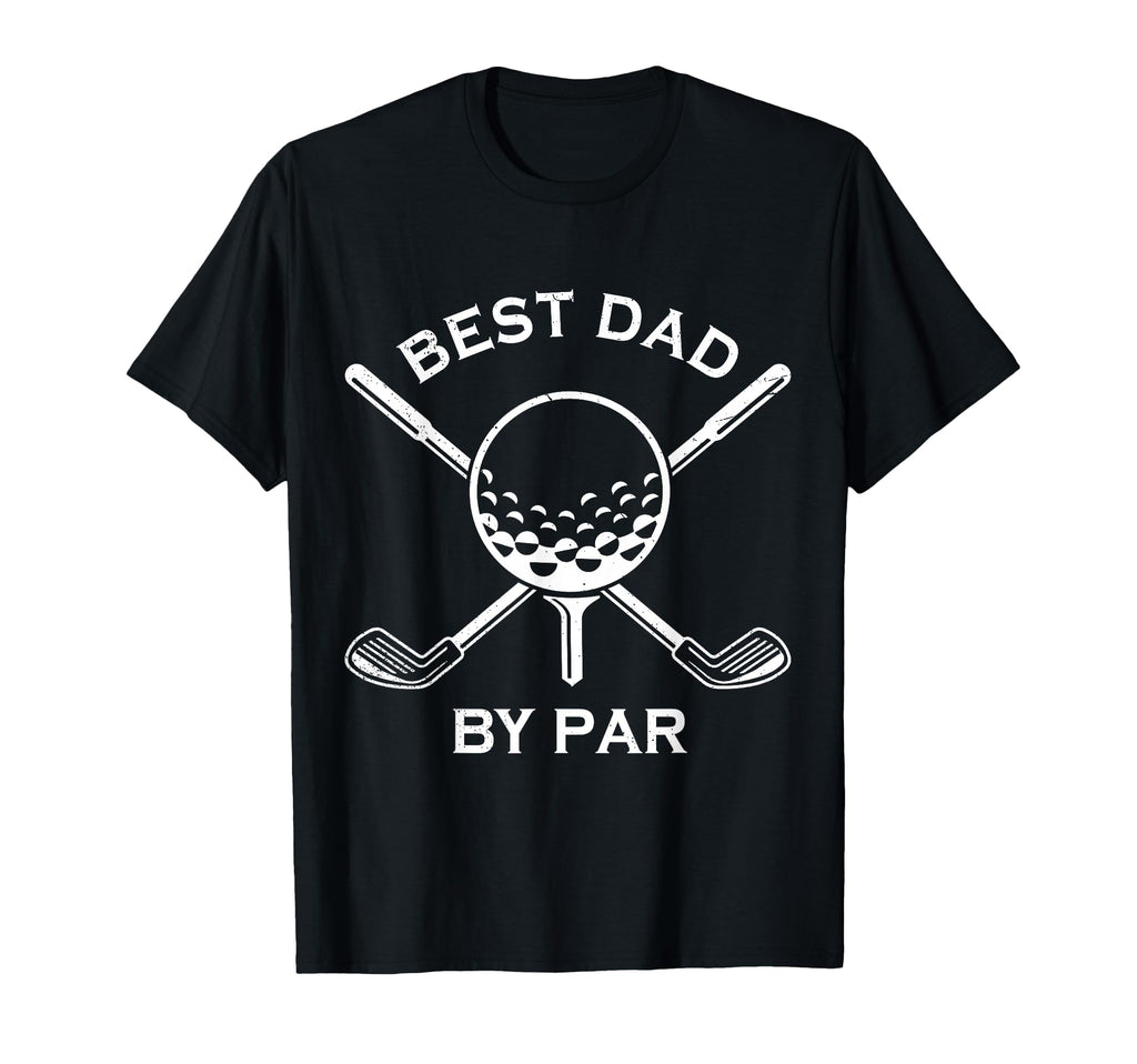 Best Dad Par Golfing Fathers Day T-Shirt - Casual Everyday Wear Unisex - T-Shirt, Sweatshirt, Hoodie