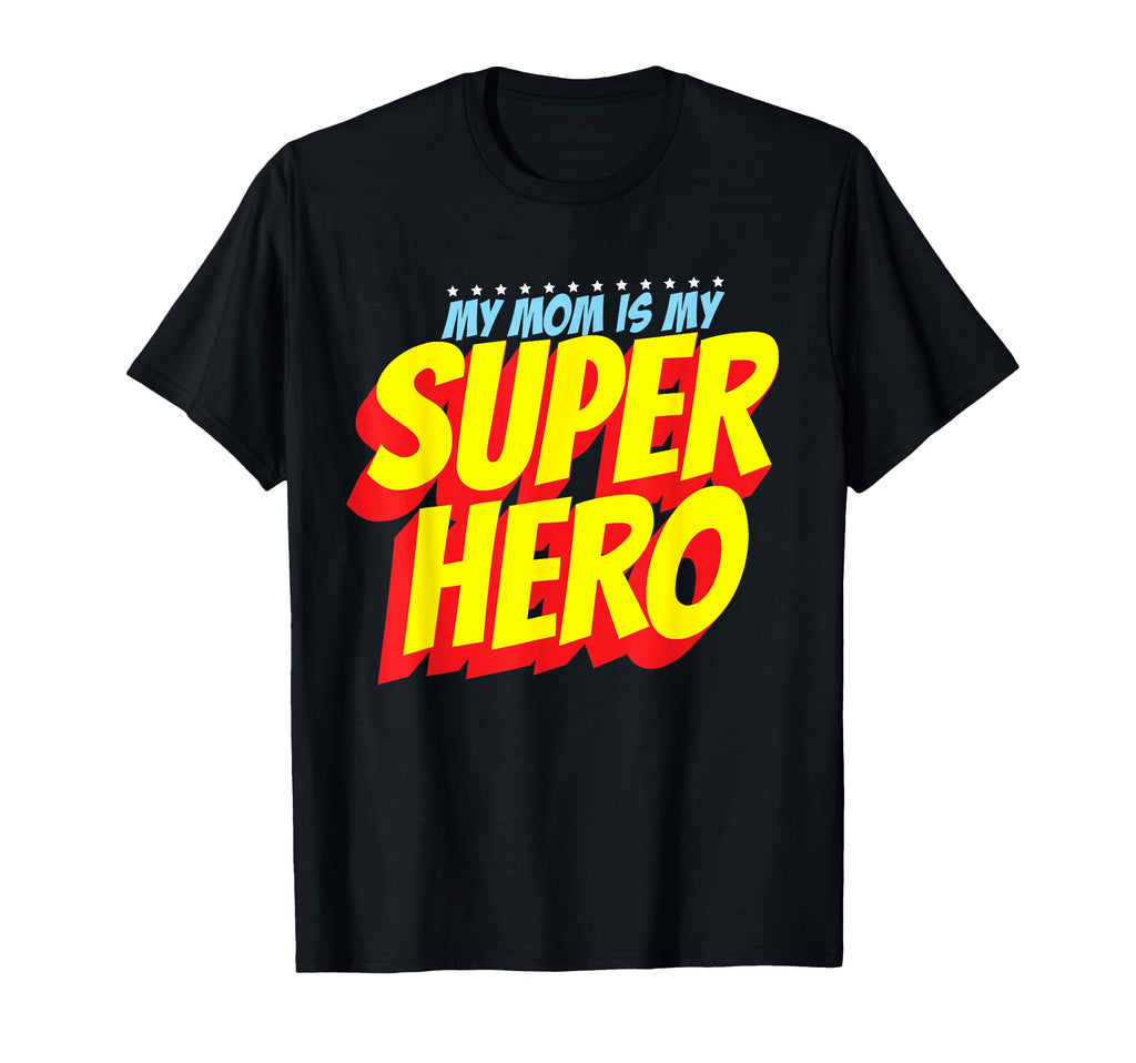 Mom Is My Superhero Mothers Day T-Shirt - Custom Art Print Men Women - T-Shirt, Sweatshirt, Hoodie